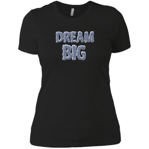 "Dream Big"  Ladies' Boyfriend T-Shirt