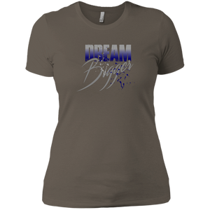 "Dream Bigger"Ladies Boyfriend Tees