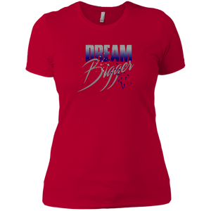 "Dream Bigger"Ladies Boyfriend Tees