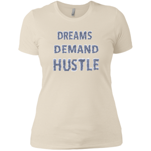 "Dreams Demand Hustle" Ladies' Boyfriend T-Shirt