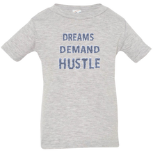 "Dreams Demand Hustle" Infant Tees