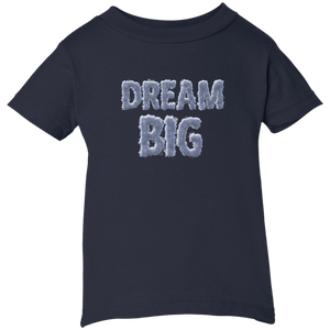 "Dream Big" Infant T-Shirt