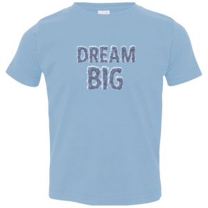 "Dream Big" Toddler T-Shirt