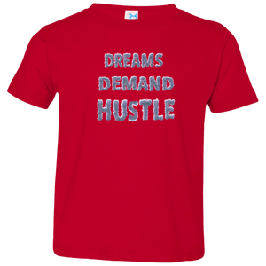 "Dreams Demand Hustle" Toddler Tees